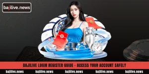 BajiLive Login Register guide - Access your account safely