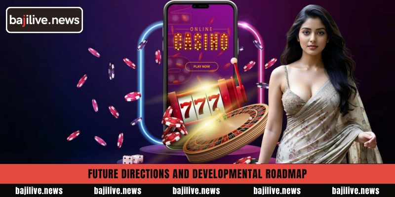 About BajiLive 5 Future directions and developmental roadmap