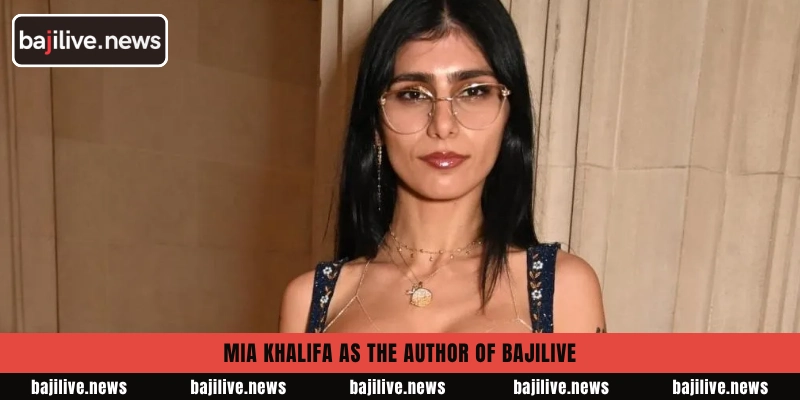 Mia Khalifa as the author of BajiLive