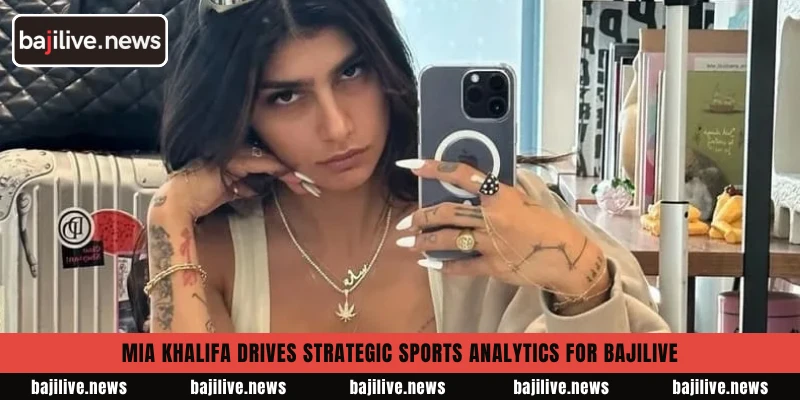 Mia Khalifa Drives strategic sports analytics for BajiLive