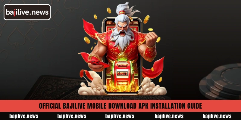 Official BajiLive mobile Download APK Installation guide