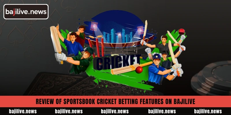 Review of Sportsbook Cricket Betting features on BajiLive 2 Review of Sportsbook Cricket Betting features on BajiLive